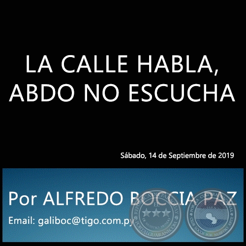LA CALLE HABLA, ABDO NO ESCUCHA - Por ALFREDO BOCCIA PAZ - Sbado, 14 de Septiembre de 2019